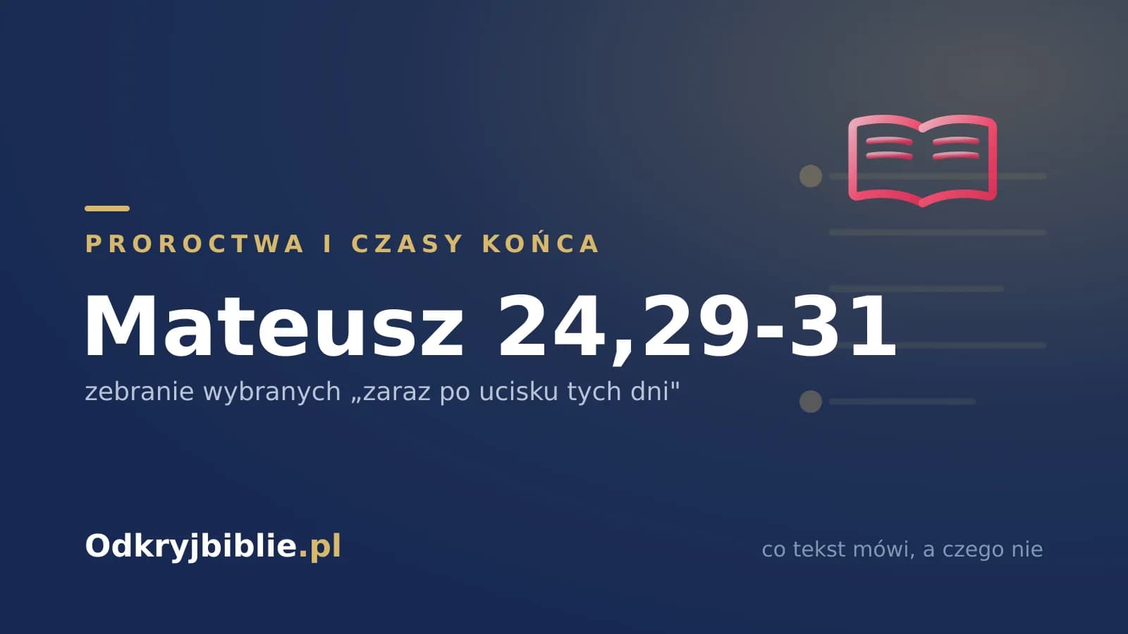 Mateusz 24,29-31 — zebranie wybranych „zaraz po ucisku tych dni”