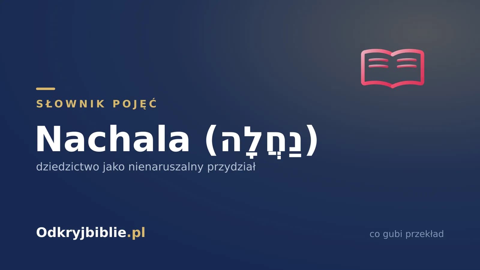 Nachala (נַחֲלָה) — dziedzictwo jako nienaruszalny przydział