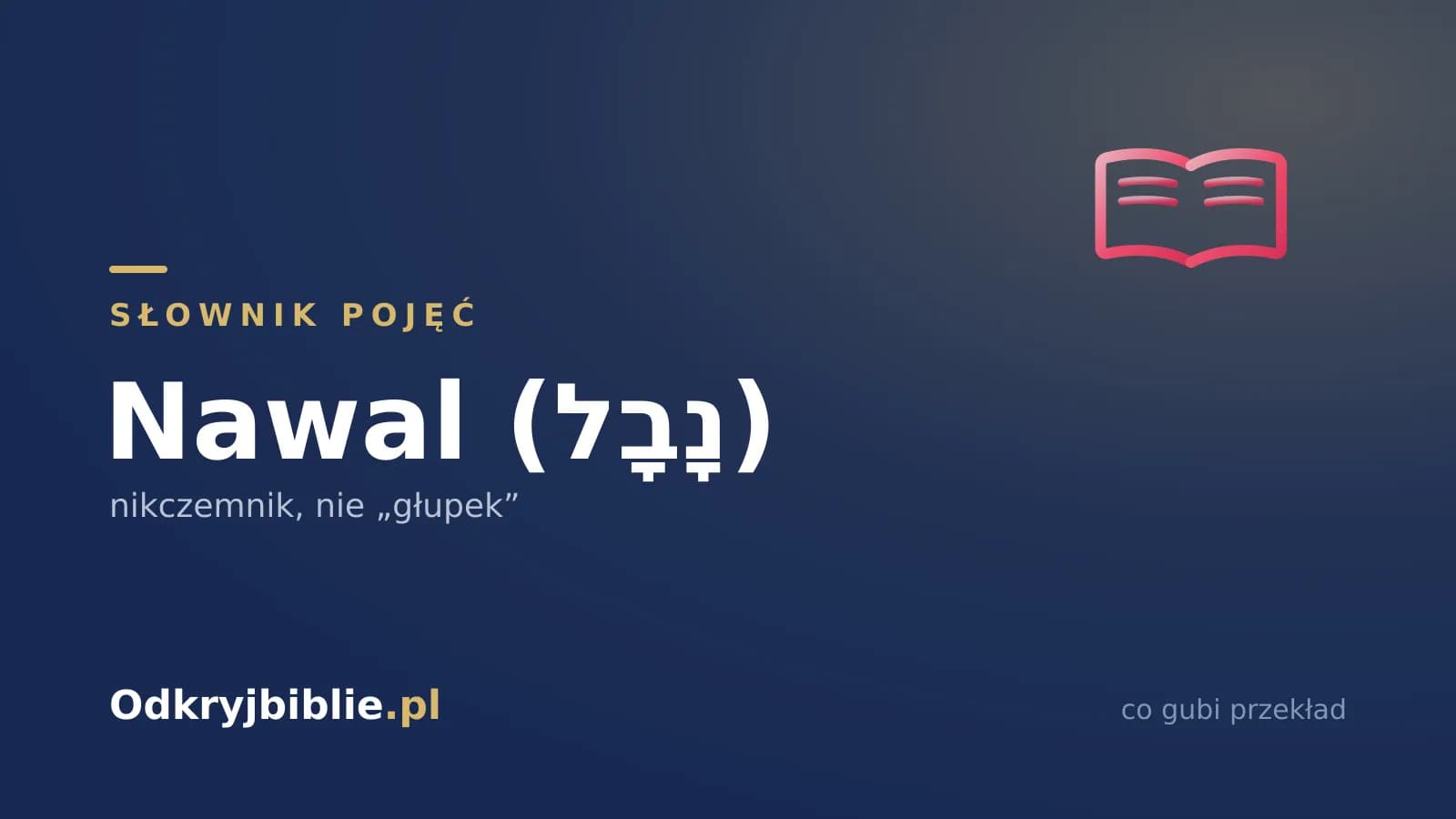 Nawal (נָבָל) — nikczemnik, nie „głupek”