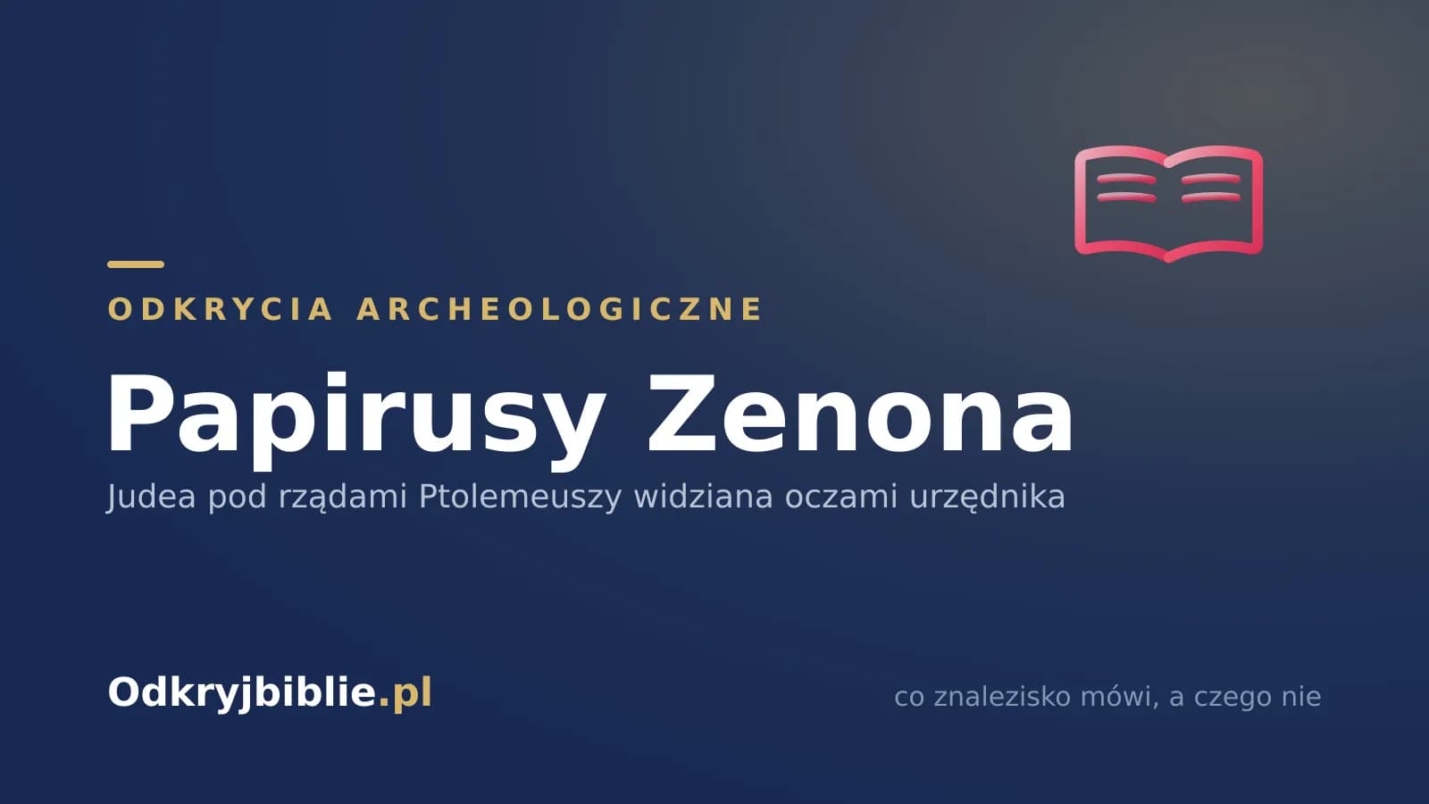 Papirusy Zenona — Judea pod rządami Ptolemeuszy widziana oczami urzędnika