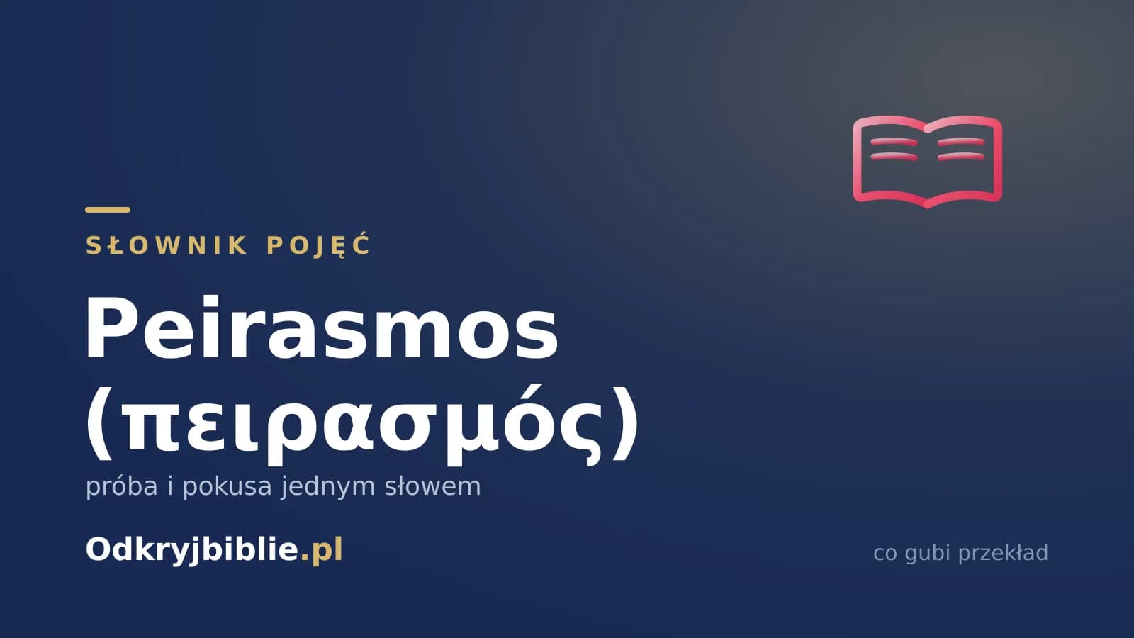 Peirasmos (πειρασμός) — próba i pokusa jednym słowem