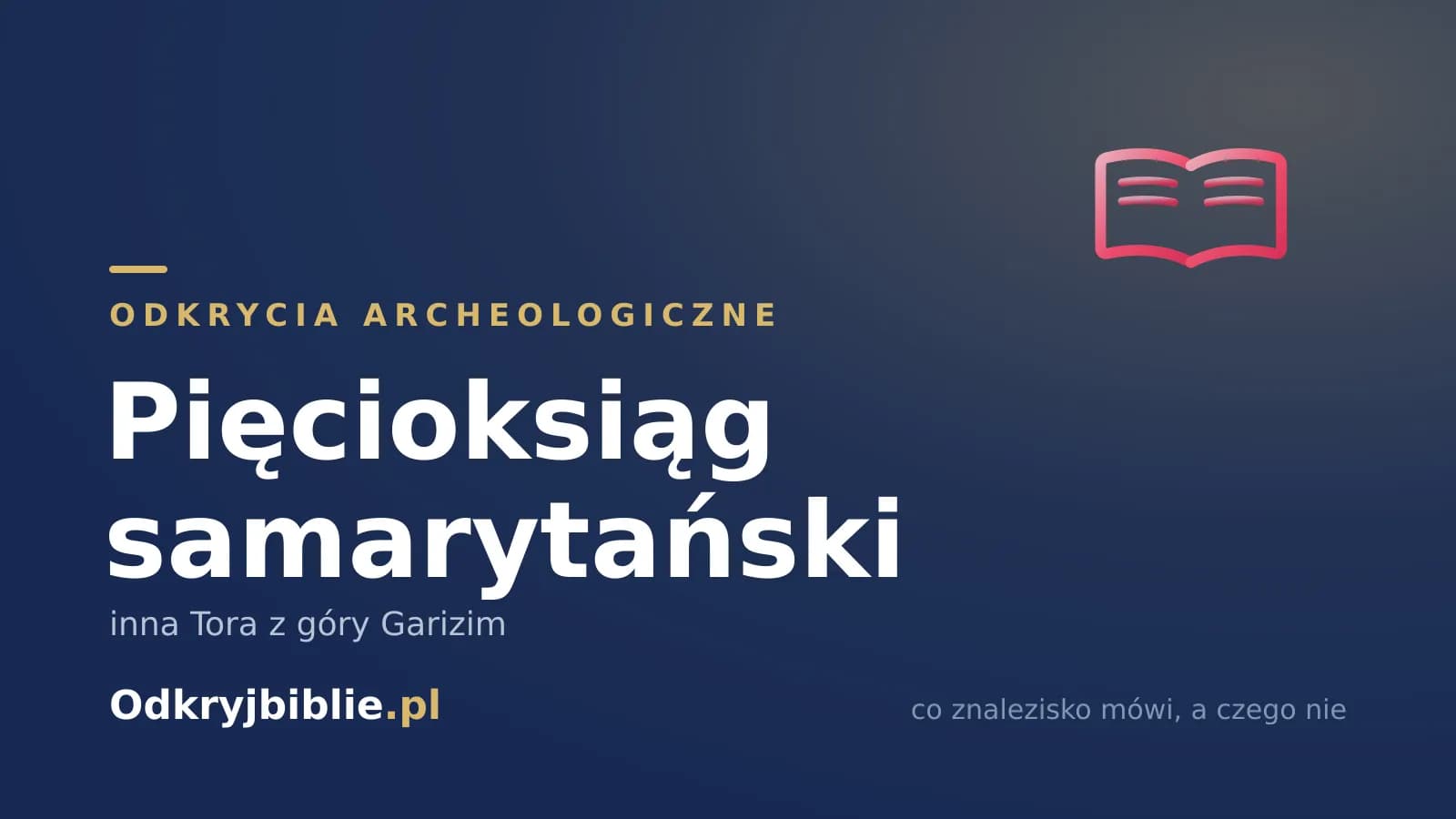 Pięcioksiąg samarytański — inna Tora z góry Garizim