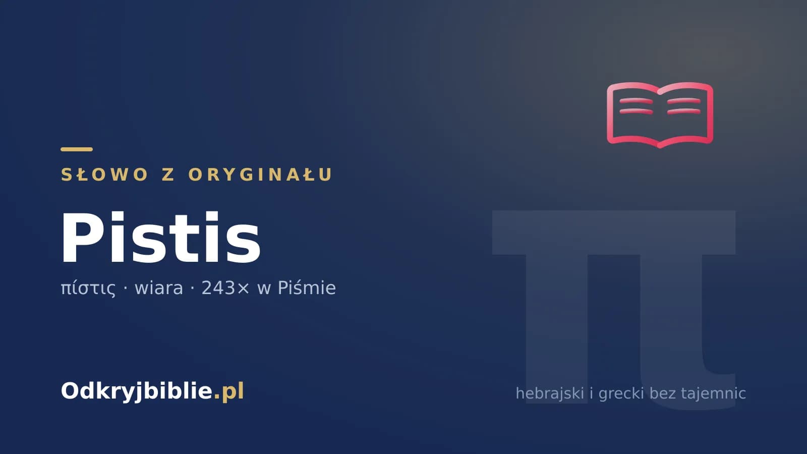 Słowo z oryginału: pistis (πίστις) — znaczenie w Biblii