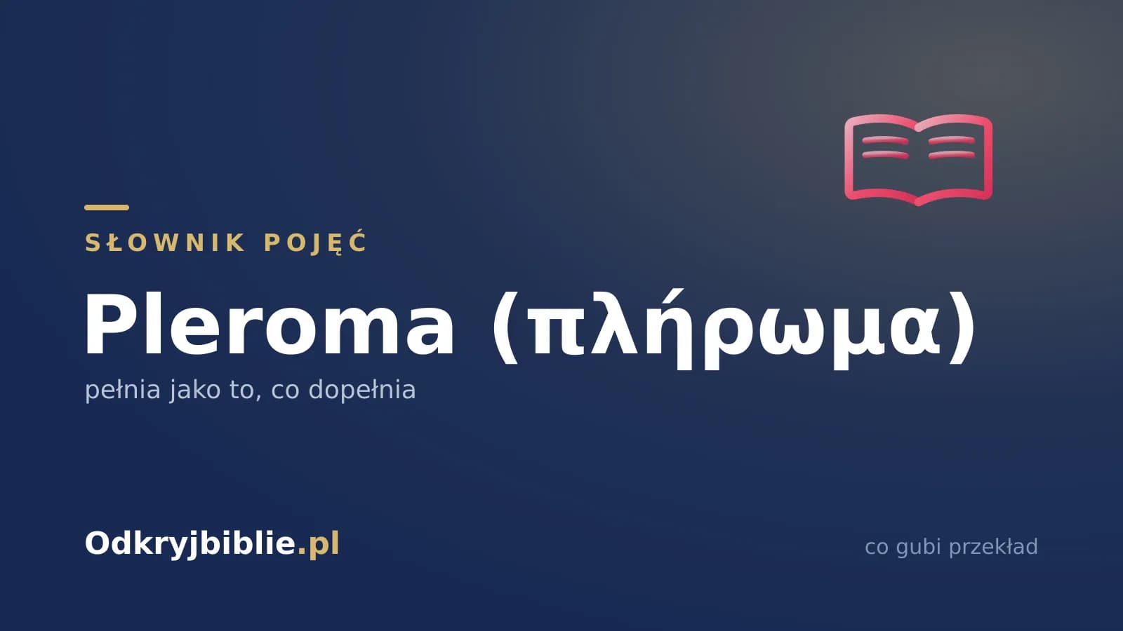 Pleroma (πλήρωμα) — pełnia jako to, co dopełnia