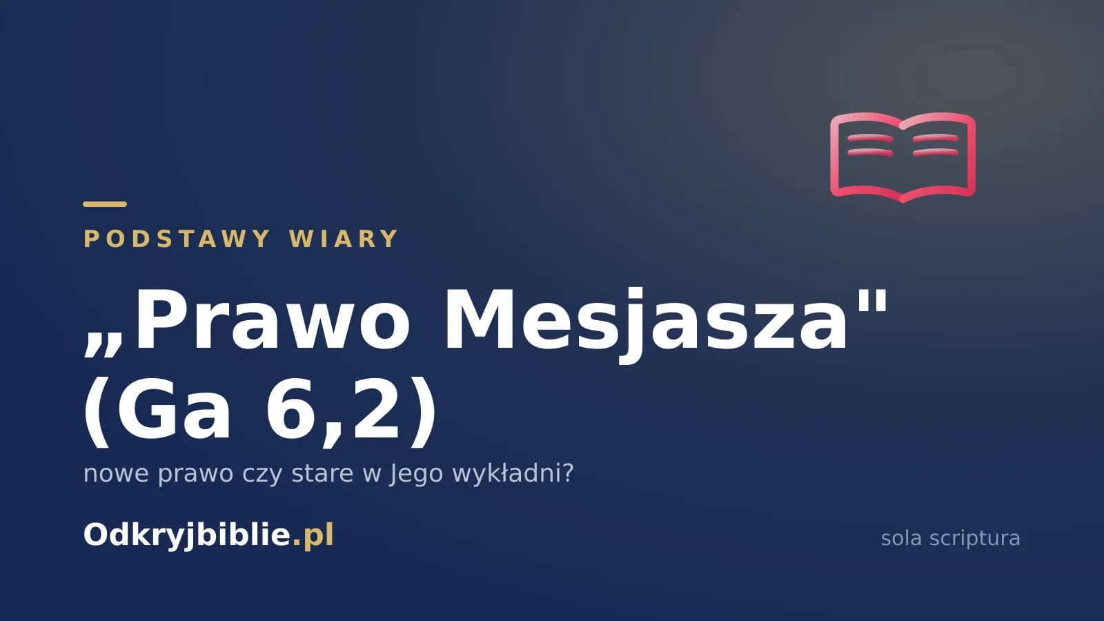 „Prawo Mesjasza” (Ga 6,2) — nowe prawo czy stare w Jego wykładni?