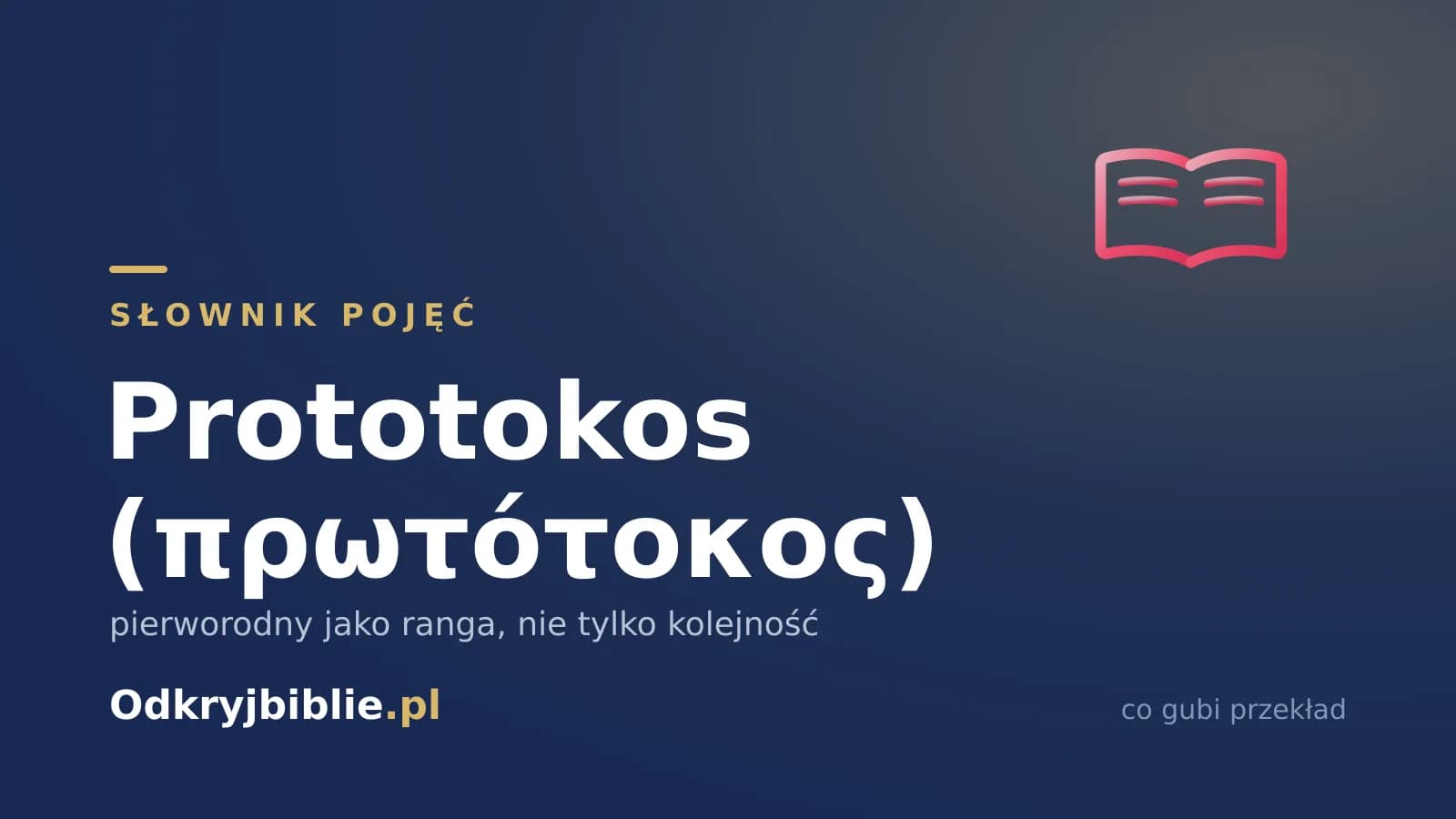 Prototokos (πρωτότοκος) — pierworodny jako ranga, nie tylko kolejność