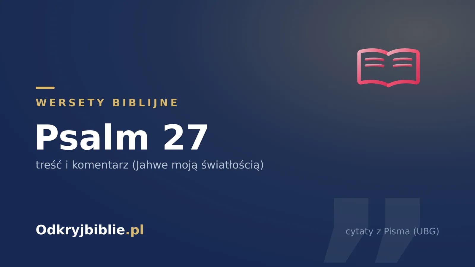 Psalm 27 — treść i komentarz (Jahwe moją światłością)