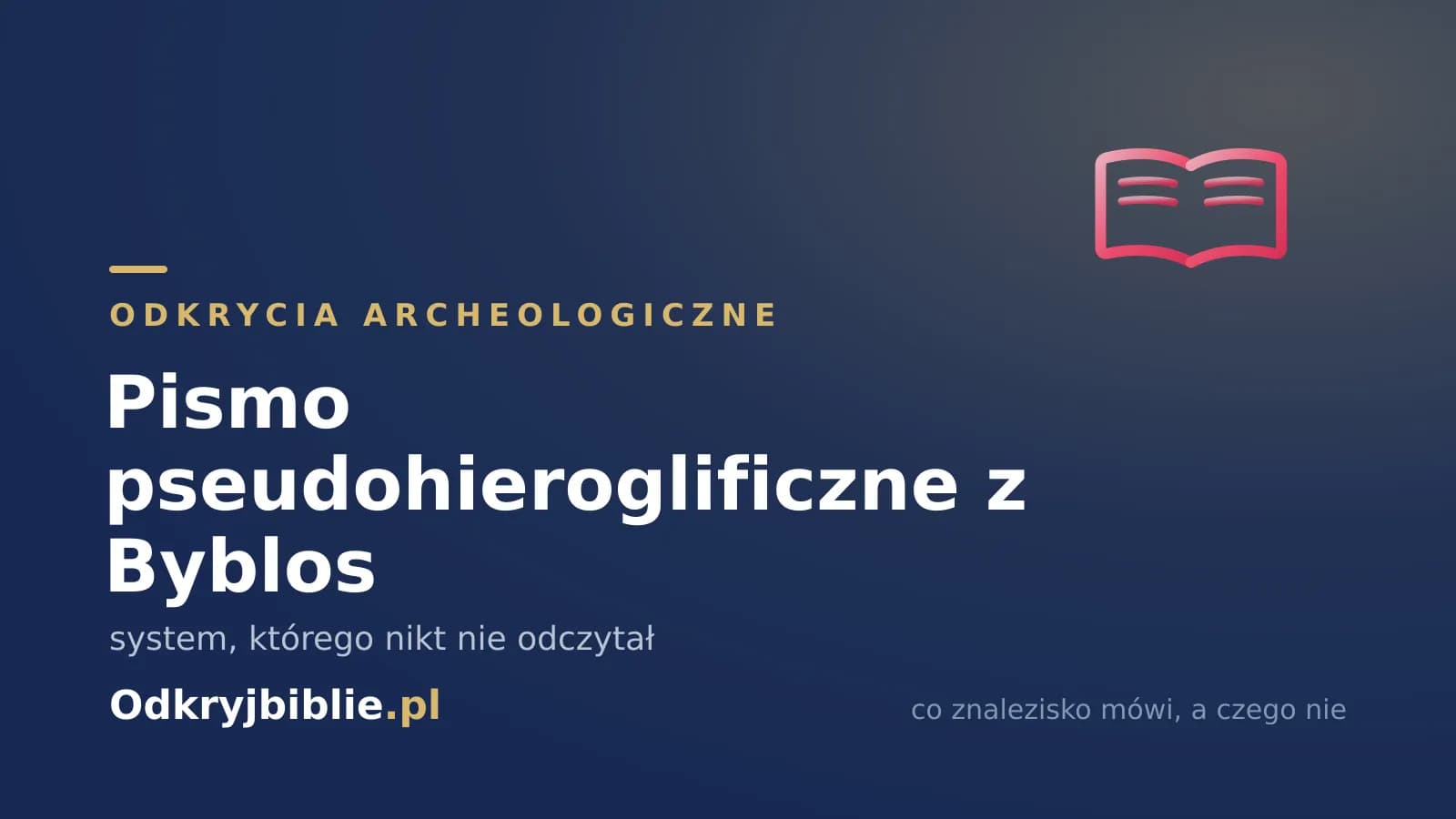 Pismo pseudohieroglificzne z Byblos — system, którego nikt nie odczytał