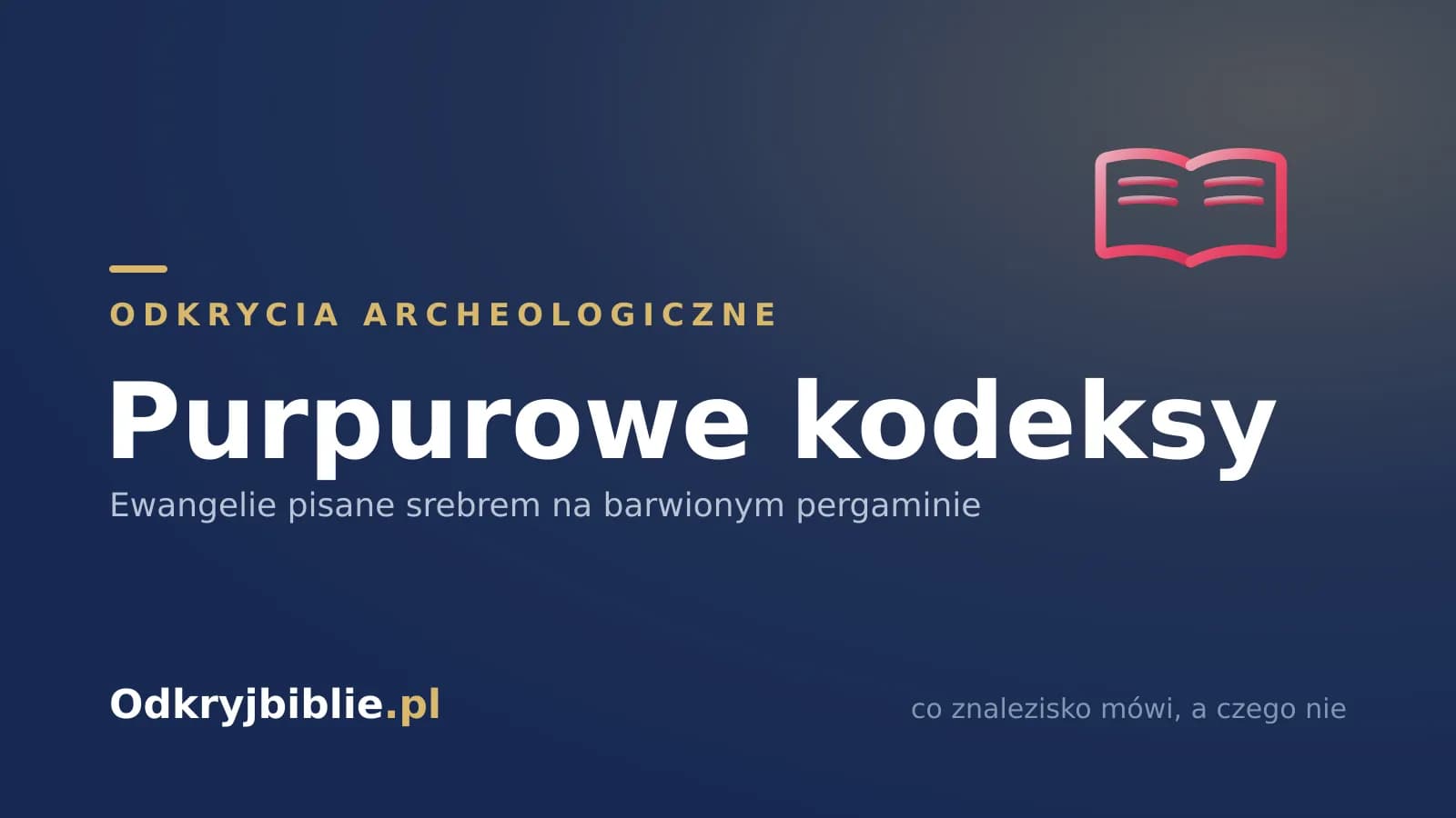 Purpurowe kodeksy — Ewangelie pisane srebrem na barwionym pergaminie