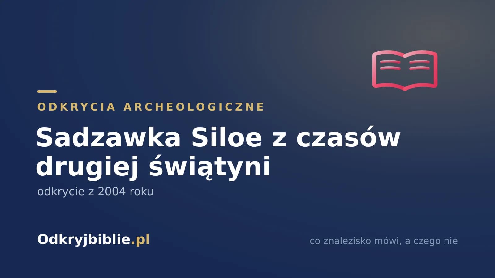 Sadzawka Siloe z czasów drugiej świątyni — odkrycie z 2004 roku