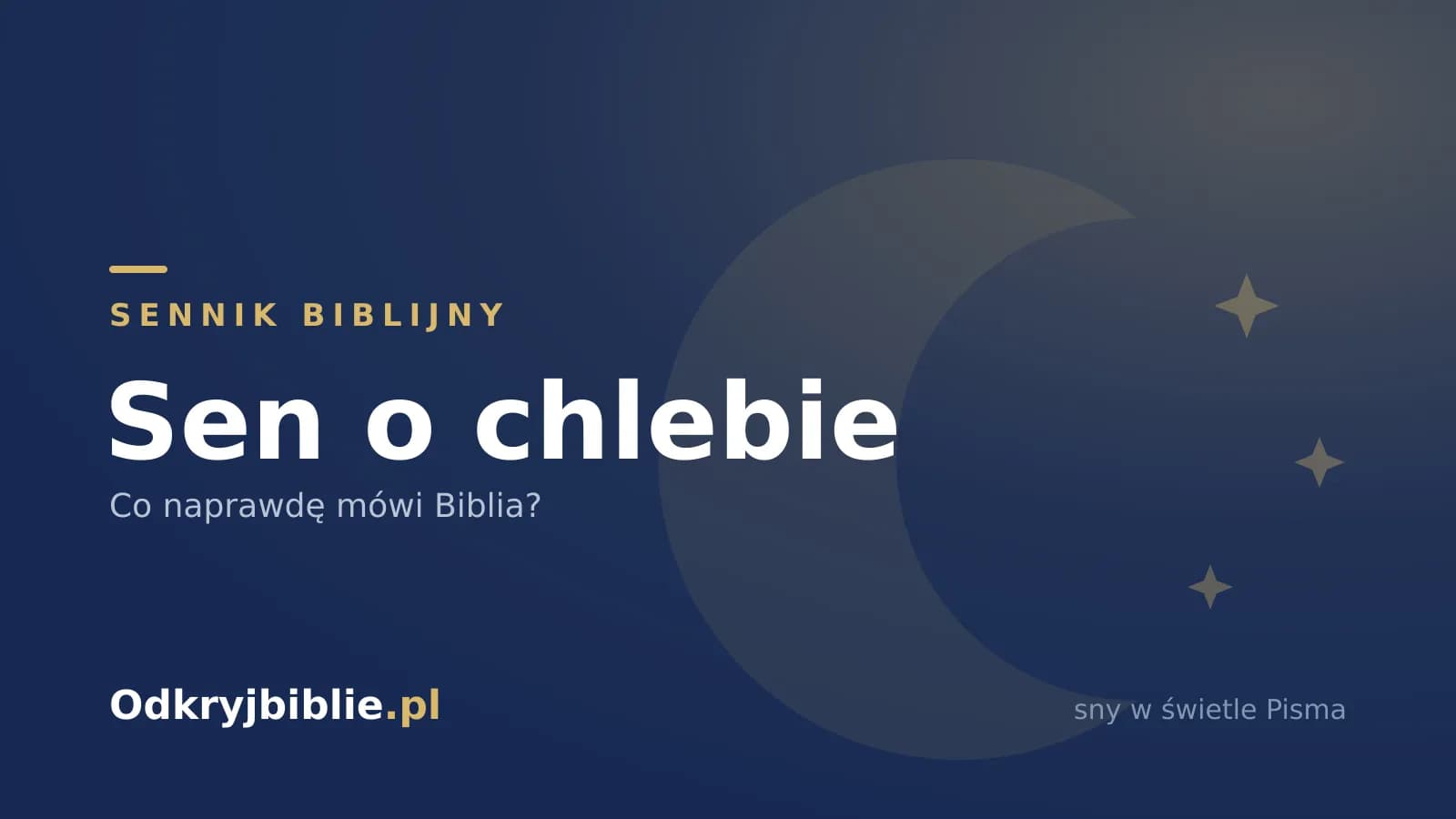 Sen o chlebie — co naprawdę mówi Biblia?