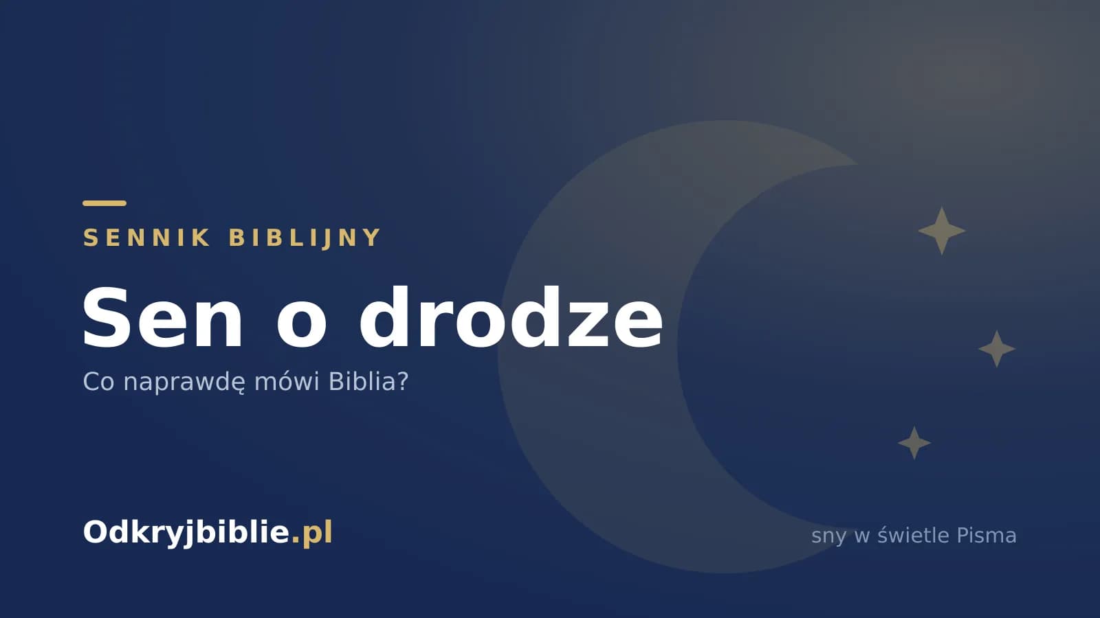 Sen o drodze — co naprawdę mówi Biblia?