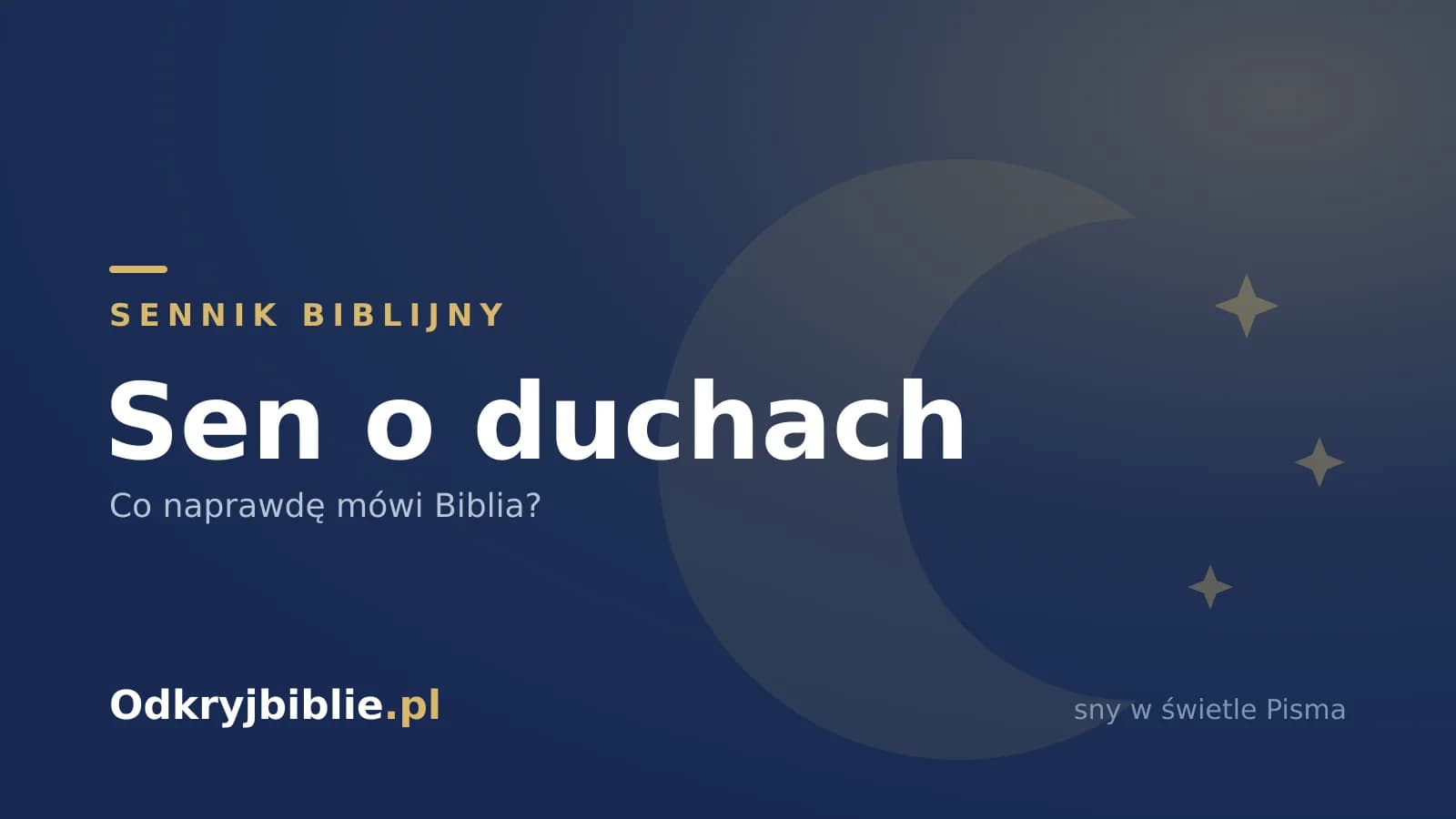 Sen o duchach — co naprawdę mówi Biblia?