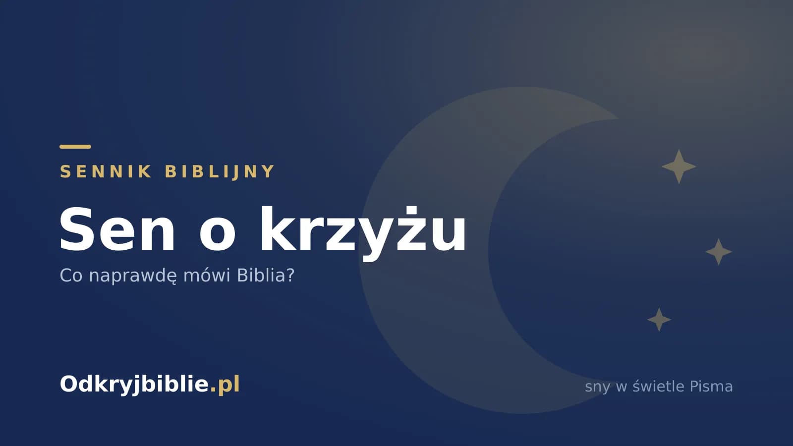Sen o krzyżu — co naprawdę mówi Biblia?