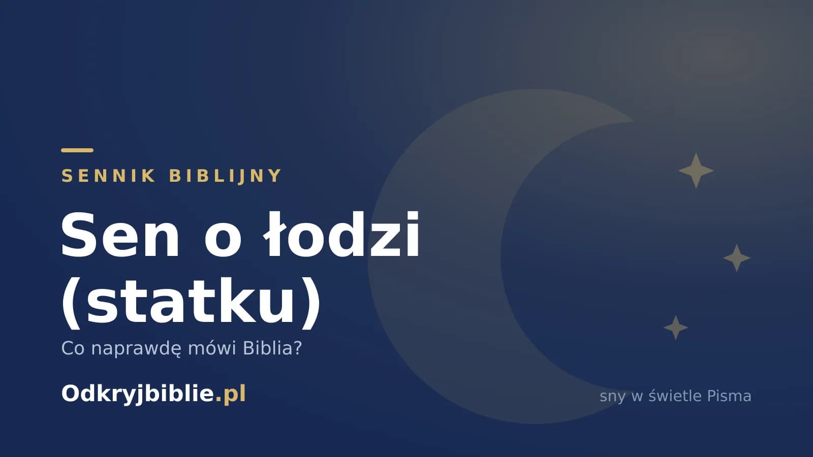 Sen o łodzi (statku) — co naprawdę mówi Biblia?