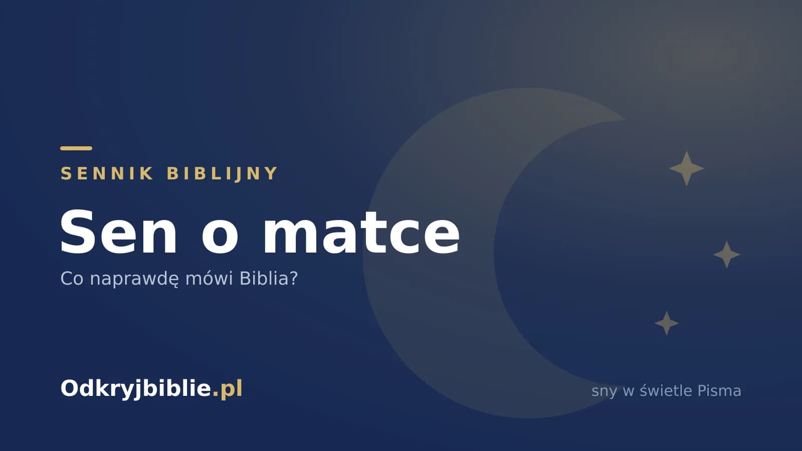 Sen o matce — co naprawdę mówi Biblia?