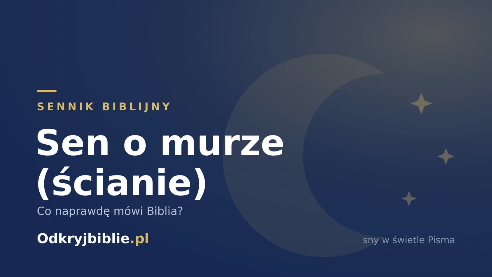Sen o murze (ścianie) — co naprawdę mówi Biblia?