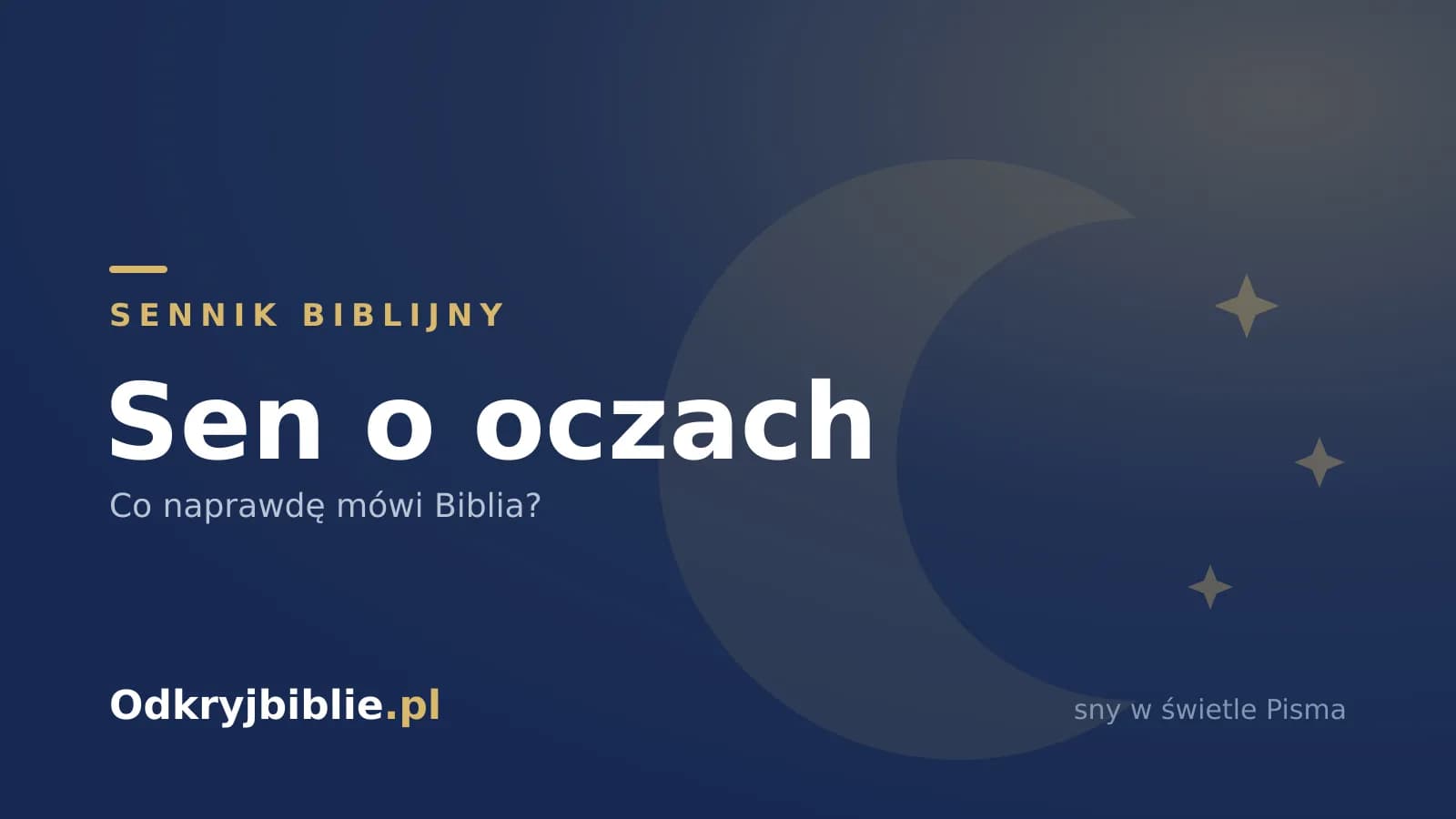 Sen o oczach — co naprawdę mówi Biblia?