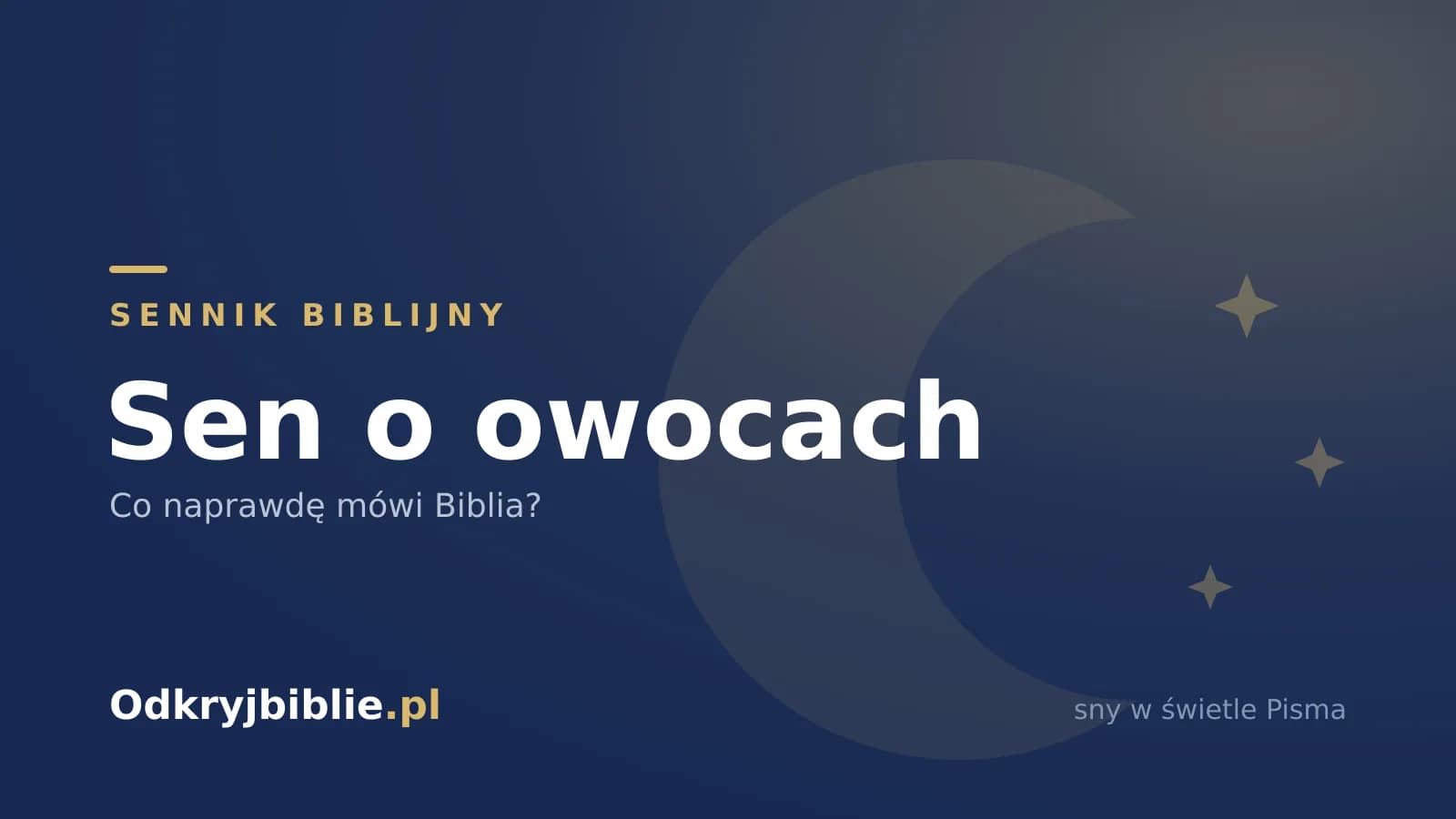 Sen o owocach — co naprawdę mówi Biblia?