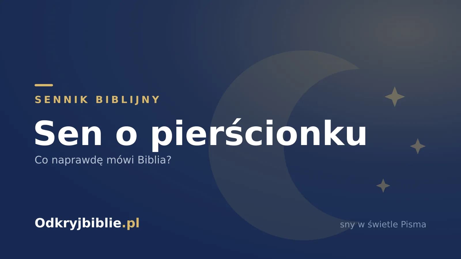 Sen o pierścionku — co naprawdę mówi Biblia?
