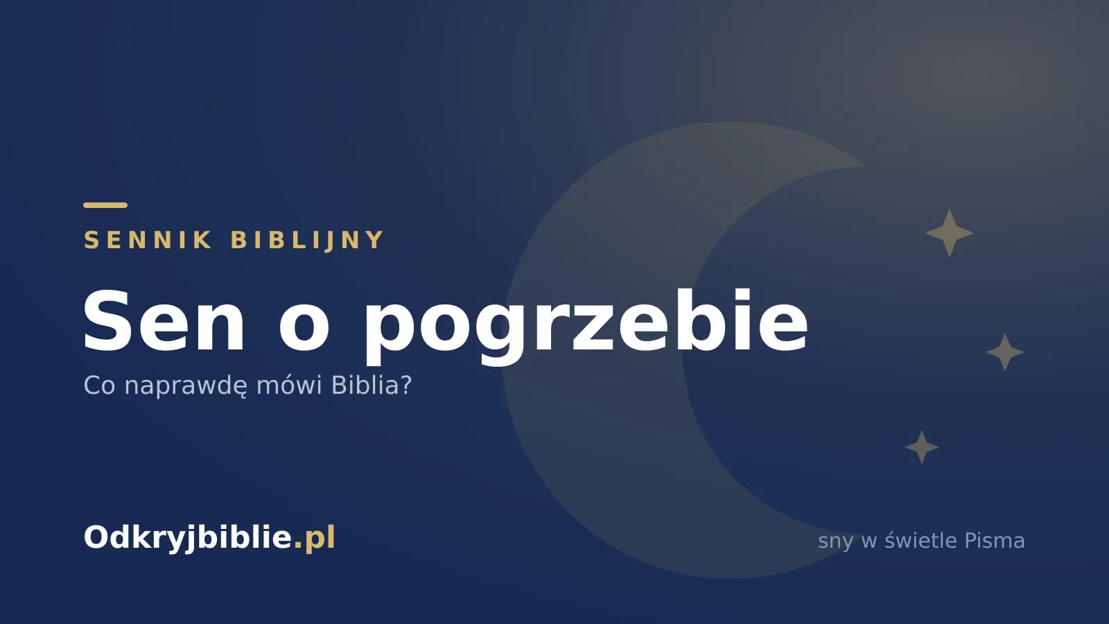 Sen o pogrzebie — co naprawdę mówi Biblia?
