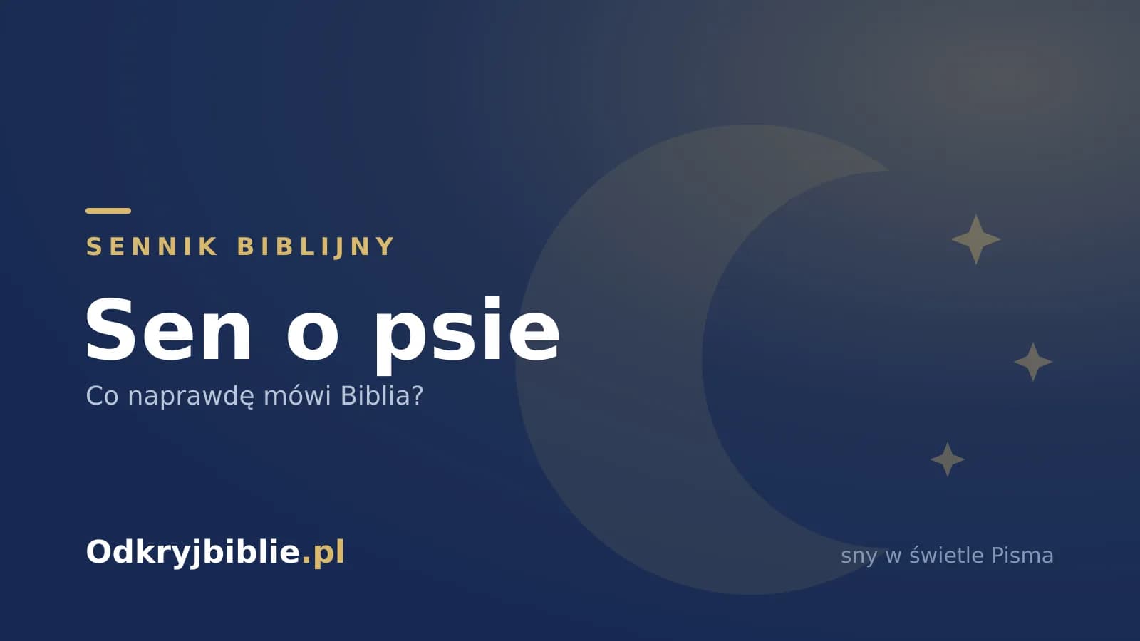 Sen o psie — co naprawdę mówi Biblia?