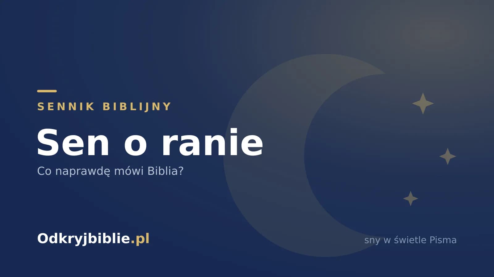 Sen o ranie — co naprawdę mówi Biblia?