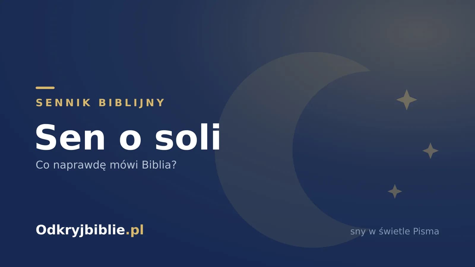 Sen o soli — co naprawdę mówi Biblia?