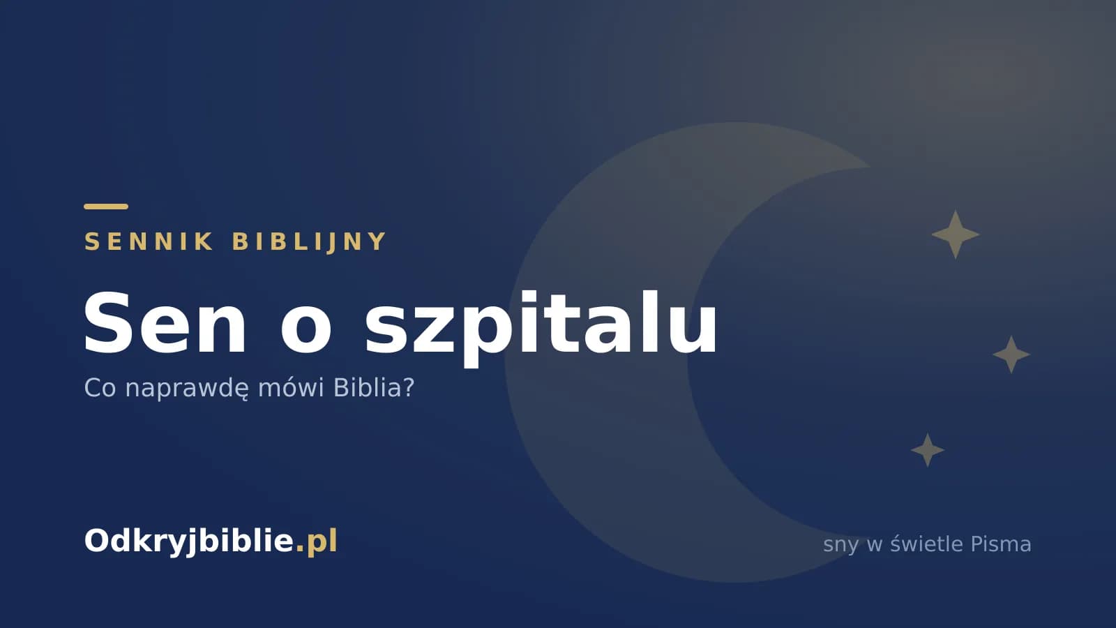 Sen o szpitalu — co naprawdę mówi Biblia?