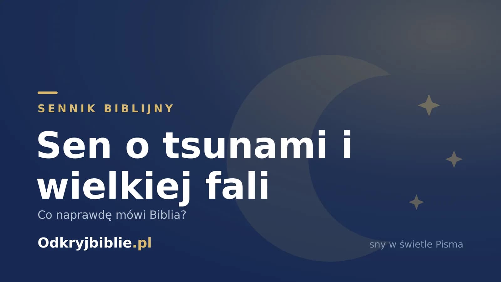Sen o tsunami i wielkiej fali — co naprawdę mówi Biblia?