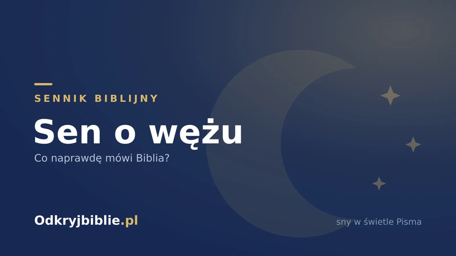 Sen o wężu — co naprawdę mówi Biblia?