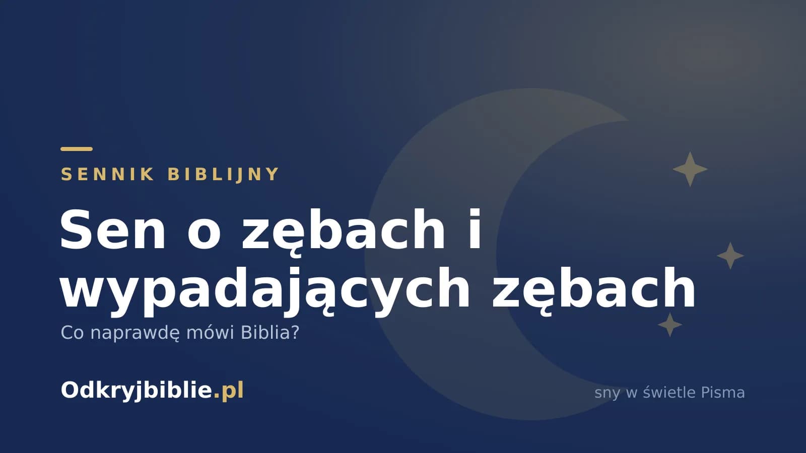 Sen o zębach i wypadających zębach — co naprawdę mówi Biblia?