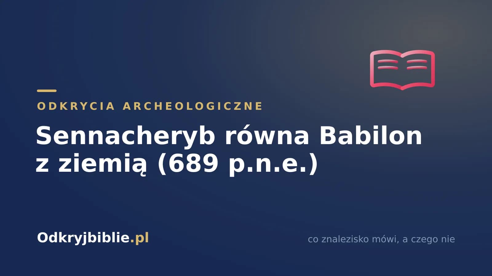 Sennacheryb równa Babilon z ziemią (689 p.n.e.)