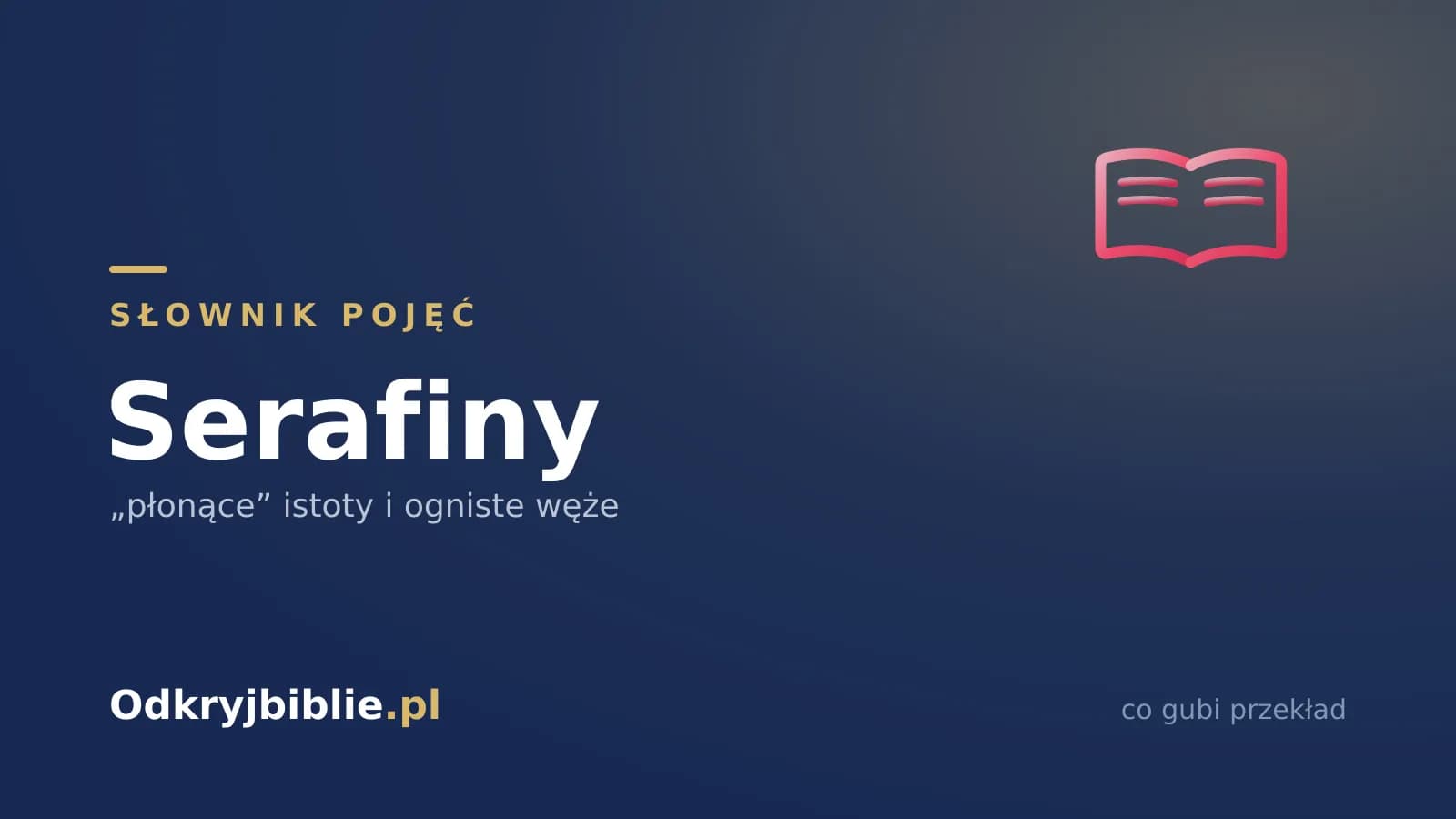 Serafiny — „płonące” istoty i ogniste węże