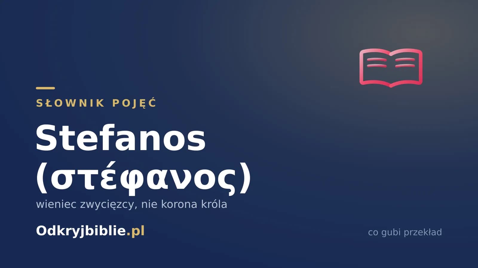 Stefanos (στέφανος) — wieniec zwycięzcy, nie korona króla
