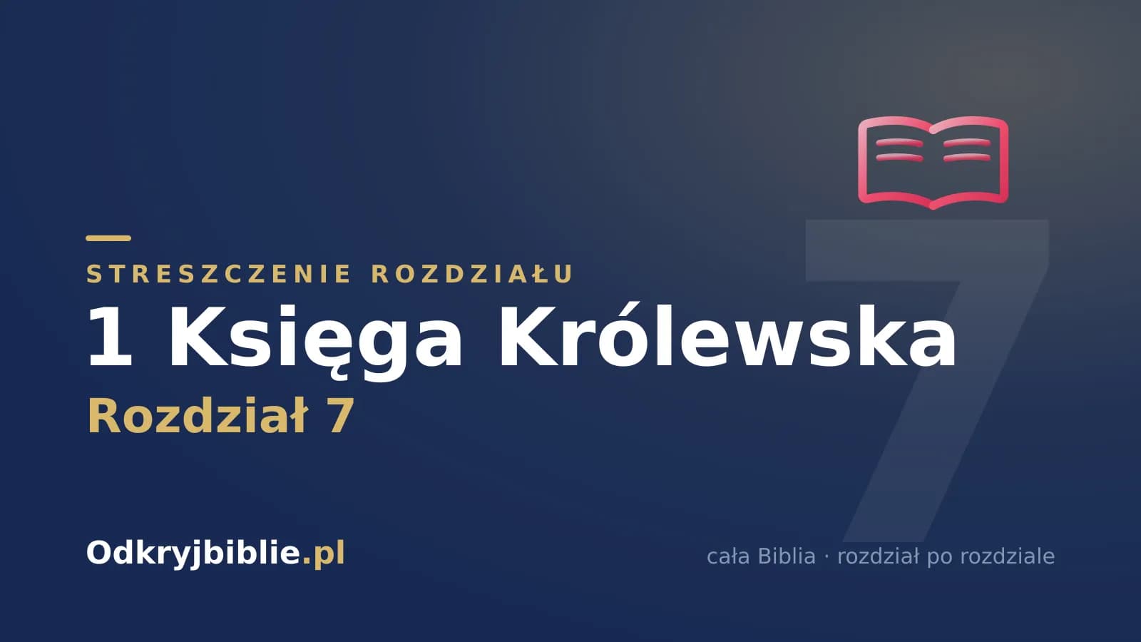 1 Księga Królewska 7 — streszczenie rozdziału