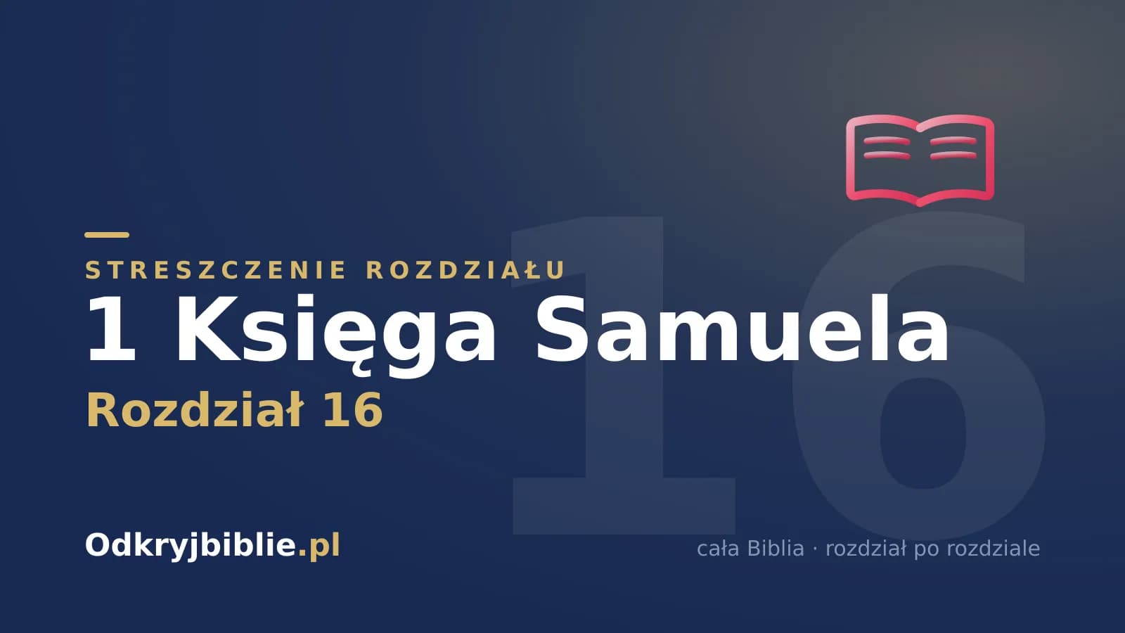1 Księga Samuela 16 — streszczenie rozdziału