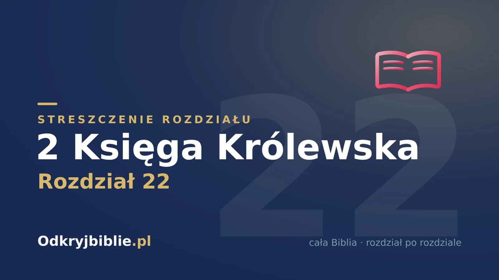 2 Księga Królewska 22 — streszczenie rozdziału