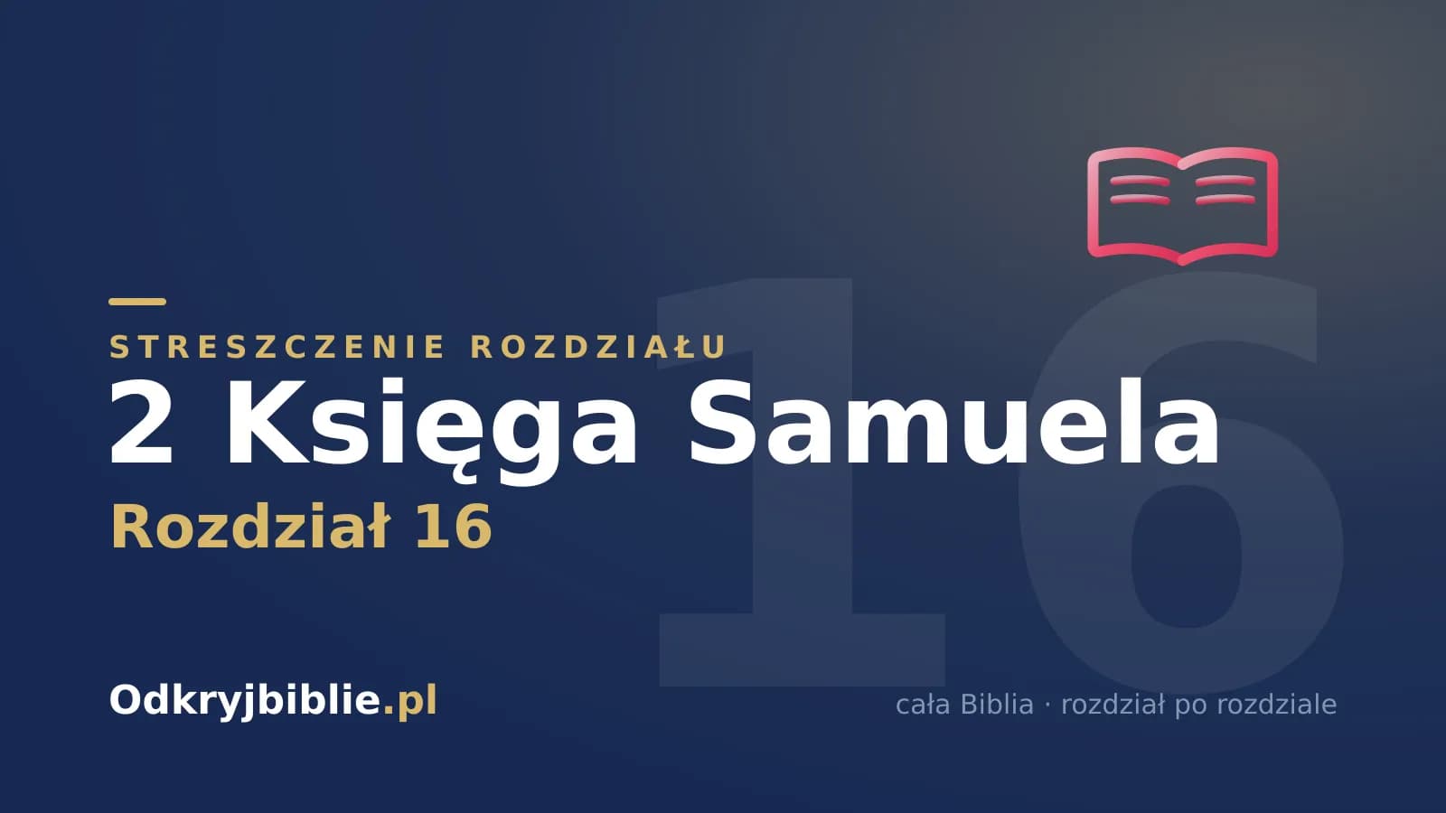 2 Księga Samuela 16 — streszczenie rozdziału