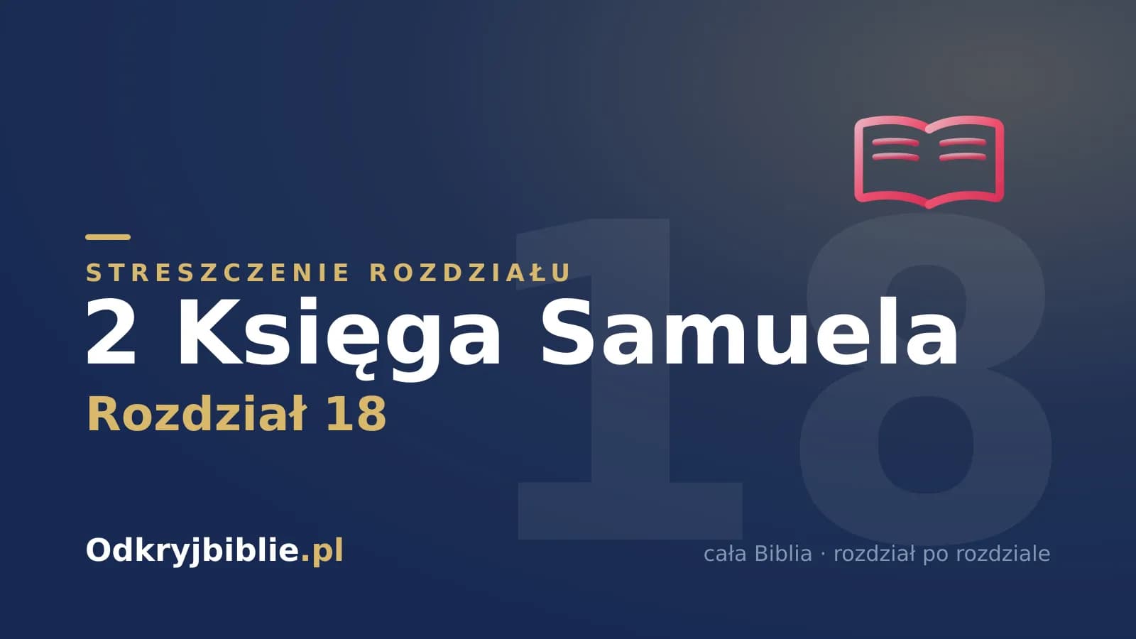 2 Księga Samuela 18 — streszczenie rozdziału