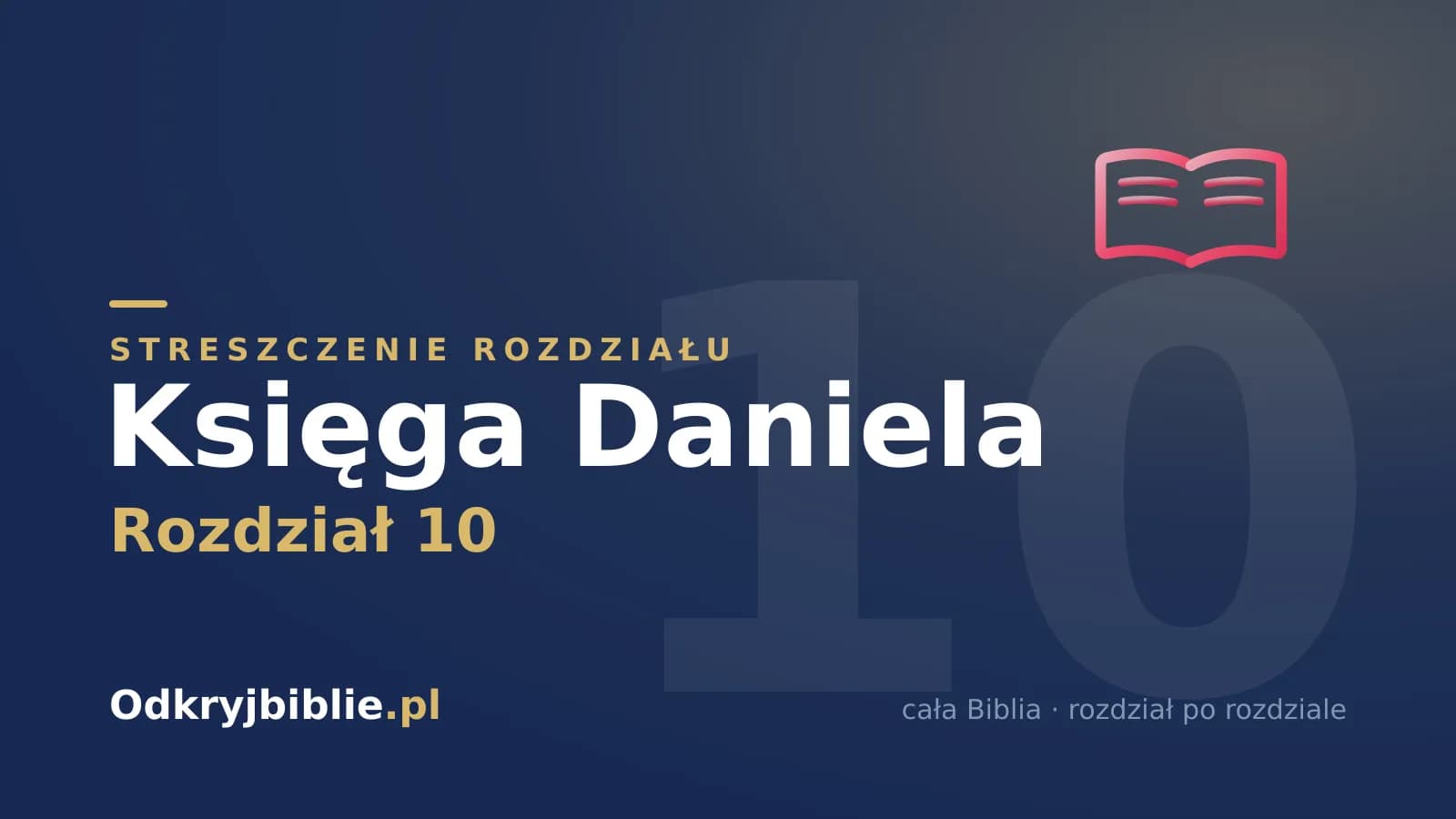 Księga Daniela 10 — streszczenie rozdziału