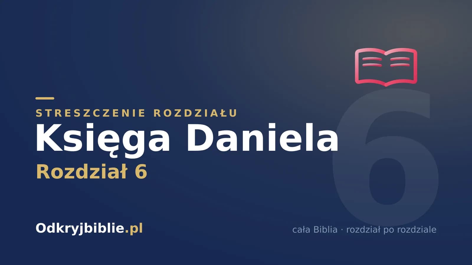Księga Daniela 6 — streszczenie rozdziału