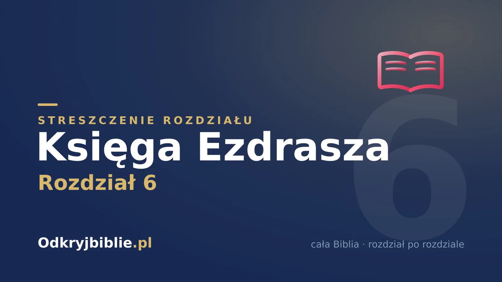 Księga Ezdrasza 6 — streszczenie rozdziału