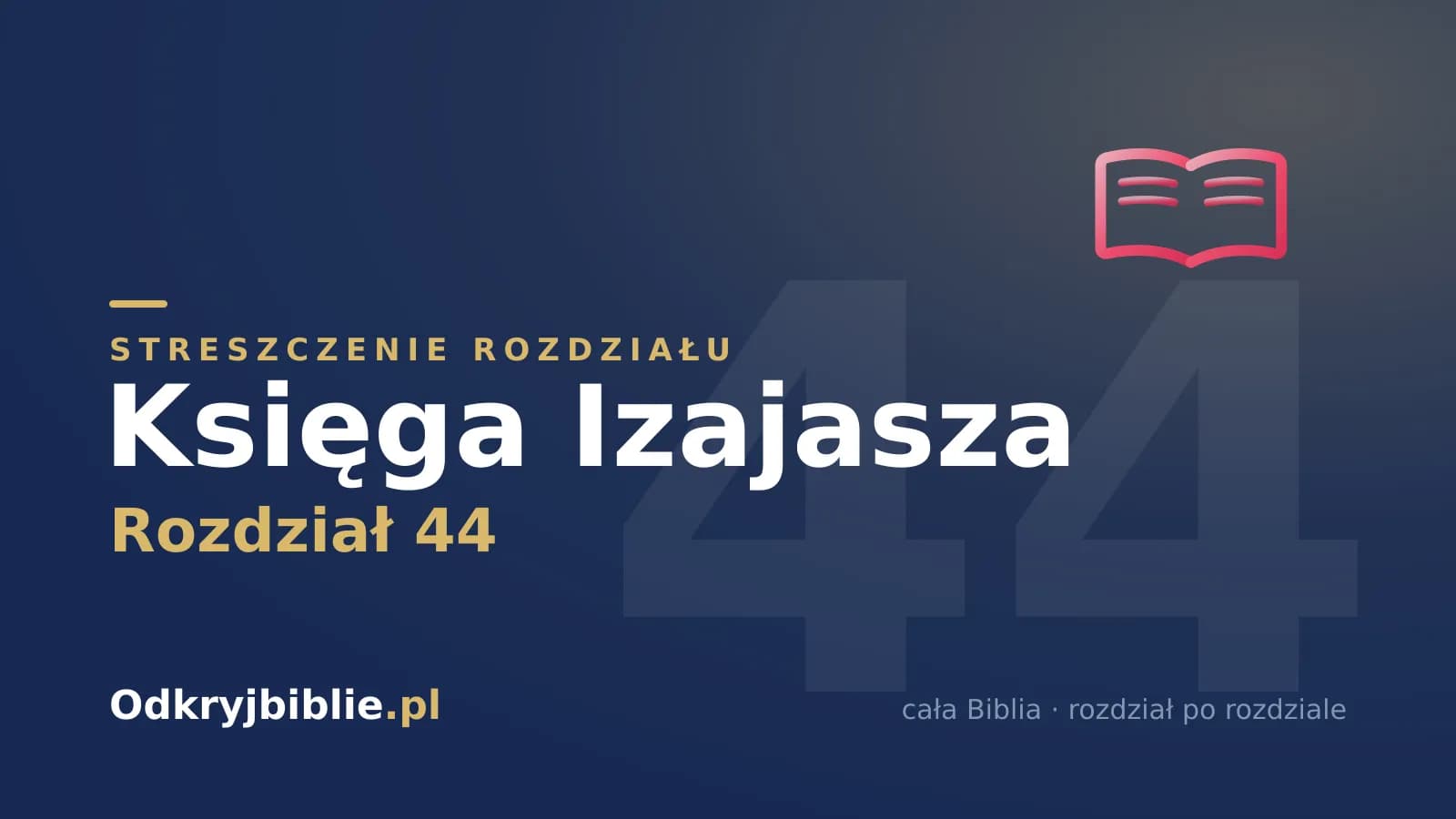 Księga Izajasza 44 — streszczenie rozdziału