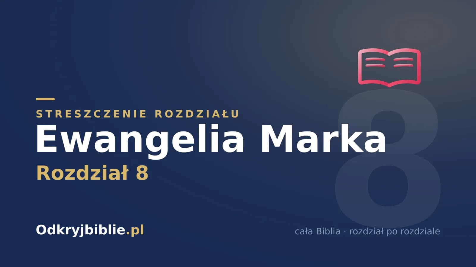 Ewangelia Marka 8 — streszczenie rozdziału