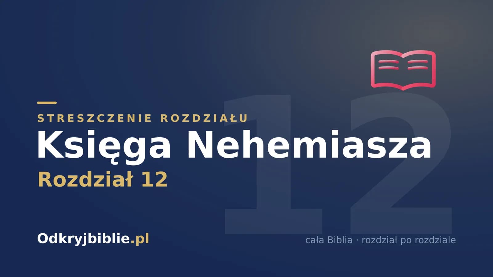 Księga Nehemiasza 12 — streszczenie rozdziału