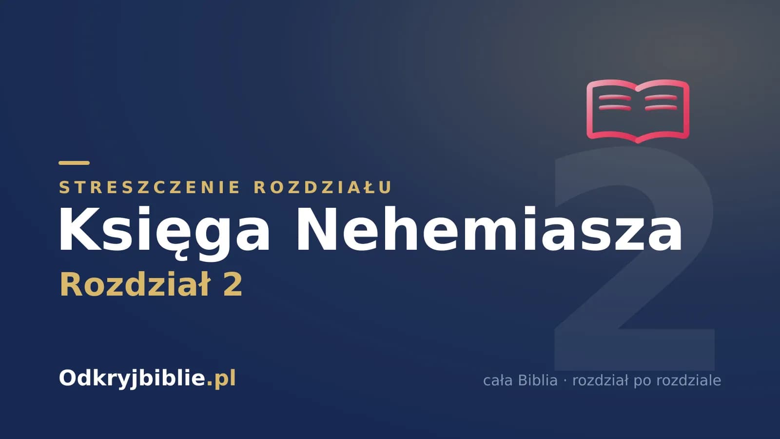 Księga Nehemiasza 2 — streszczenie rozdziału