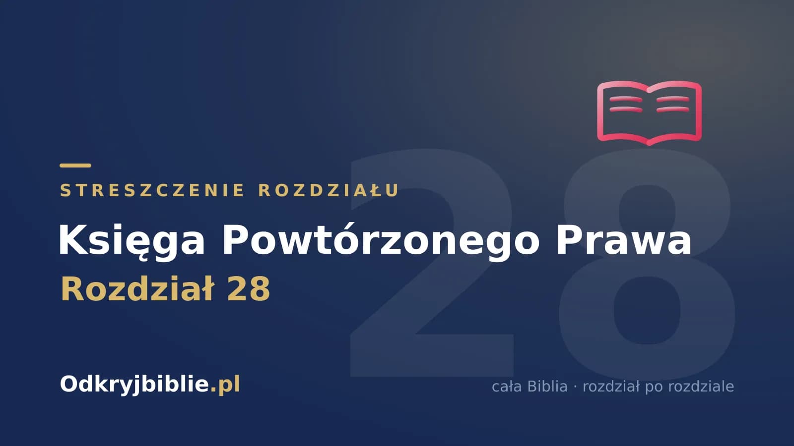 Księga Powtórzonego Prawa 28 — streszczenie rozdziału