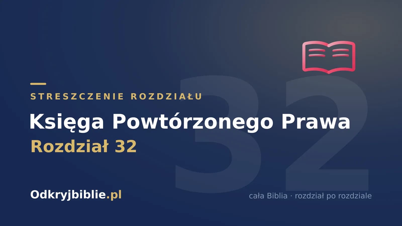 Księga Powtórzonego Prawa 32 — streszczenie rozdziału