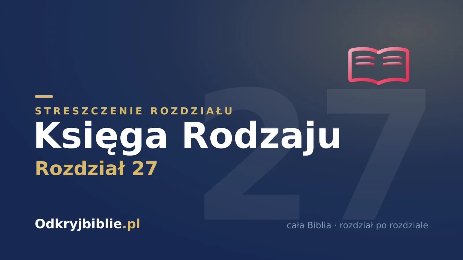 Księga Rodzaju 27 — streszczenie rozdziału